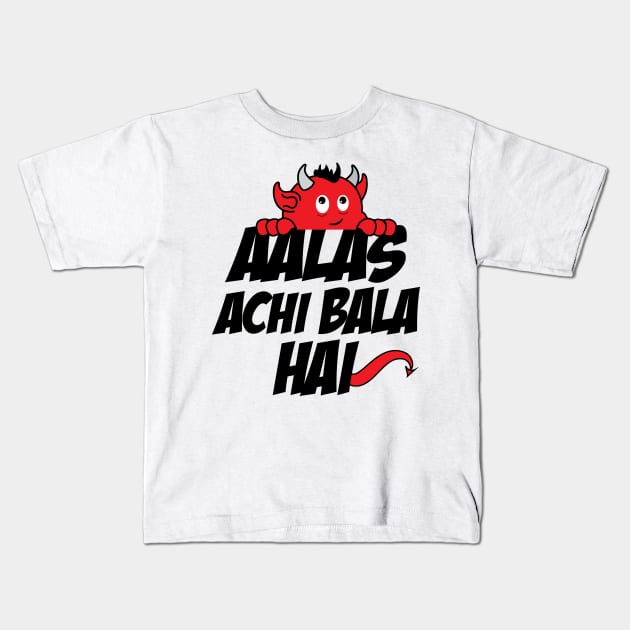 Aalas Achi Bala Hai Hindi Quote Kids T-Shirt by alltheprints